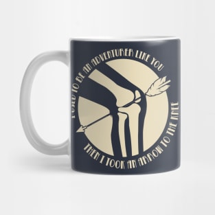 Then I took an Arrow to the Knee Mug